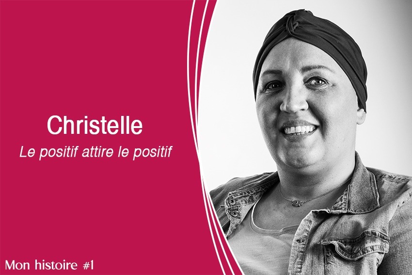 Mon histoire #1 Christelle : le positif attire le positif...